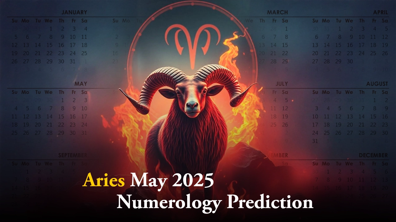 Aries May 2025 Numerology Prediction